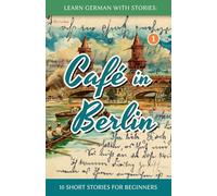 Learn German With Stories: Café in Berlin - 10 Short Stories For Beginners (Dino lernt Deutsch - Simple German Short Stories For Beginners)