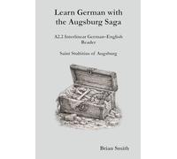 Learn German with the Augsburg Saga - A2.2 Interlinear German-English Reader: 8