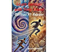 Learn German with Time Travel Stories: 2 (German Graded Readers)