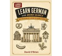 Learn German with Word Search: Build Your Vocabulary and Explore the Regions of Germany (Discover & Solve Word Search Series)
