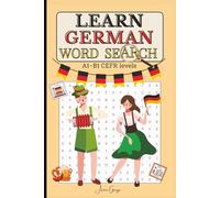 Learn German Word Search: 55 Puzzles to Build Your Vocabulary | Phrases from A1 to B1 CEFR Levels