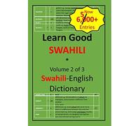 Learn Good Swahili Ser.: Learn Good Swahili: Volume 2 Of 3 : Swahili-English ...