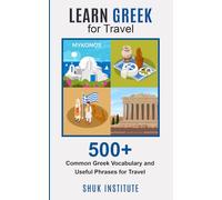 Learn Greek for Travel: 500+ Common Greek Vocabulary and Useful Phrases for Travel