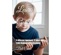 Learn Guitar: A Different Approach, It takes you from Beginner to Professional (learn music)