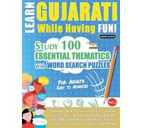 Learn Gujarati While Having Fun! - For Adults: Easy to Advanced - Study 100 Essential Thematics with Word Search Puzzles - Vol.1