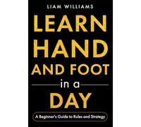 Learn Hand and Foot in a Day: A Beginner's Guide to Rules and Strategy (Card Games in a Day, for Beginners)