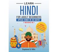 Learn Hindi for Adult Beginners: 7 Books in 1: Speak Hindi In 30 Days!