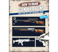 Learn How To Draw Guz Weapons: New Version Big How To Draw Book With 20+ Tutorials, Learn How To Draw Books Gifts For Toddlers Kids Ages 2-4 4-8 Boy Girl
