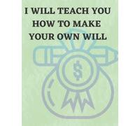 LEARN HOW TO MAKE YOUR OWN WILL: The journal: No more fear of how I'll do It.Increase your will power with no more procrastinating. Important ... own will maintain your finances and wishes.
