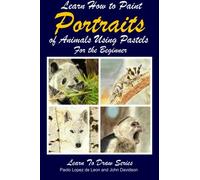 Learn How to Paint Portraits of Animals Using Pastels For the Beginner