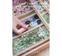 Learn how to press and preserve flowers