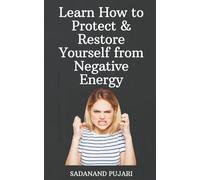 Learn How to Protect & Restore Yourself from Negative Energy