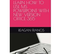 LEARN HOW TO USE MS POWERPOINT WITH NEW VERSION OFFICE 365