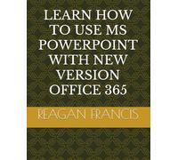LEARN HOW TO USE MS POWERPOINT WITH NEW VERSION OFFICE 365