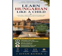 Learn Hungarian like a child: The Natural Way to Speak Hungarian