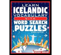 Learn Icelandic Vocabulary with Word Search Puzzles Volume 1: Study Icelandic Words with 108 Vocab Building Review Puzzles in Just Minutes