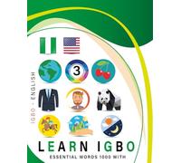 Learn Igbo with 1000 Essential Words: Bilingual Igbo - English Language Learning Book for Kids & Adults with Essential Vocabulary