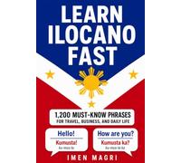 Learn Ilocano Fast: 1,200 Must-Know Phrases for Travel, Business, and Daily Life