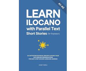 Learn Ilocano with Parallel Text Short Stories for Beginners: 20 Captivating Bilingual English-Ilocano Tales with English Pronunciations for Easy & Fast Ilocano Language Learning: 3