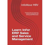 Learn Infor ERP Sales and Service Management: Essential Tools for Enhancing Customer Engagement and Driving Sales Performance