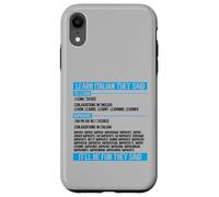 Learn Italian They Said Imparare Verb Conjugation Funny Case for iPhone XR
