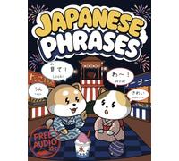 Learn JAPANESE Phrases (Learn Real Japanese Series)