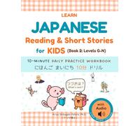 Learn Japanese Reading & Short Stories for Kids with Audio (Book 2: Levels G-N) - Beginner+ Stories & JLPT N5-Early N4 Foundations: A Bilingual ... in Weeks! Series: 「にほんごマスター！〇週間チャレンジ」シリーズ)