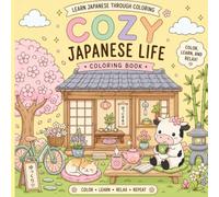 Learn Japanese Through Coloring: Cozy Japanese Life