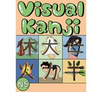 Learn JAPANESE : Visual KANJI: How to remember Kanji (Learn Real Japanese Series)
