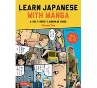 Learn Japanese with Manga Volume Two : A Self-Study Language Guide (free online audio) Volume 2