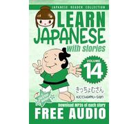 Learn Japanese with Stories Volume 14: Kicchomu-san + Audio Download (Japanese Reader Collection)
