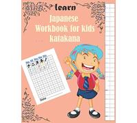learn japanese workbook for kids Katakana: writing japanese Katakana with 100 pages Genkouyoushi Writing Practice and tracing Book for kids and ... in with matte couver.handwriting Workbook.