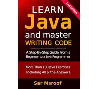 Learn Java and Master Writing Code: A step-by-step guide from a beginner to a Java programmer
