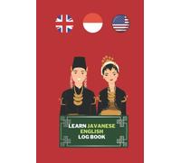 Learn Javanese English Log Book: Vocabulary Log Book For Learn Languages, A Simple Way To Remember Javanese And English Words, Gift For Javanese Children