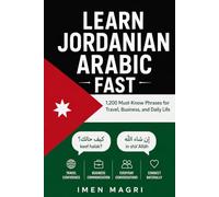 Learn Jordanian Arabic Fast: 1,200 Must-Know Phrases for Travel, Business and Daily Life