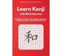 Learn Kanji with Word Searches: 80 Beginner Puzzles with Readings, Writing Practice, and JLPT N5 Vocabulary for Japanese Learners