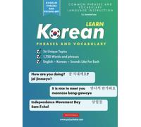 Learn Korean Phrases and Vocabulary: An Easy Study Book for Beginner and Intermediate Korean Speakers Learning How to Read and Speak using the Hangul Alphabet (Elementary Korean Language Books)