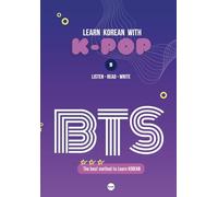 LEARN KOREAN WITH BTS: A Scientific 3-Step Korean Language Learning Method with QR Videos, Lyric Reading, and Hangul Writing Practice (LEARN KOREAN WITH K-POP)