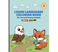 LEARN LANGUAGES COLORING BOOK: 50 cute and funny animals