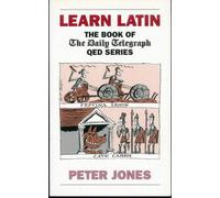 Learn Latin: The Book of the Daily Telegraph QED Series by Peter Jones (1998-01-01)