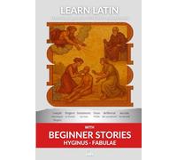 Learn Latin with Beginner Stories - Hyginus Fabulae: Interlinear Latin to English (Learn Latin with Interlinear Stories for Beginners and Advanced Readers)