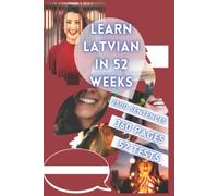 LEARN LATVIAN IN 52 WEEKS