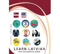 Learn Latvian with 1000 Essential Words: Bilingual Latvian - English Language Learning Book for Kids & Adults with Essential Vocabulary
