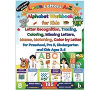 Learn Letters A-Z: Alphabet Workbook for Kids Ages 3-6: 185 Fun Activities for Letter Recognition, Tracing, Coloring, Missing Letters, Matching, ... for Preschool, Pre-K and Kindergarten