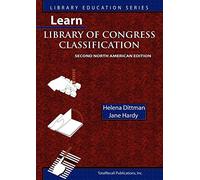 Learn Library of Congress Classification, Second North American Edition (Library Education Series): 6 (Learn Library Skills)