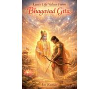 Learn Life Values From Bhagavad Gita