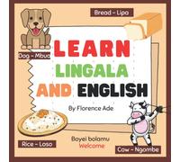 Learn Lingala and English: Bilingual Book designed to teach your child Lingala and English for Ages 3-6 (Bilingual Book for kids)