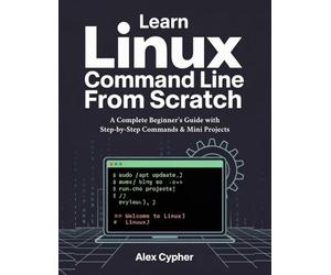 Learn Linux Command Line from Scratch: A Complete Beginner’s Guide with Step-by-Step Commands & Mini Projects