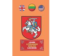 Learn Lithuanian English Log Book: Vocabulary Log Book For Learn Languages, A Simple Way To Remember Lithuanian And English Words, Gift For Lithuanian Children