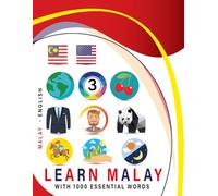 Learn Malay with 1000 Essential Words: Bilingual Malay - English Language Learning Book for Kids & Adults with Essential Vocabulary